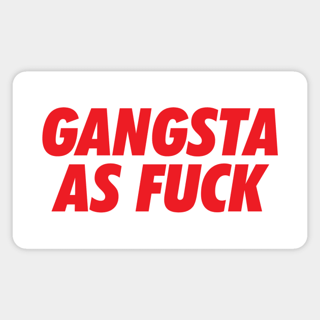 Gangsta As Fuck Sticker by Rebus28